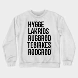 Hygge Lakrids Rugbrød Tebirkes Rødgrød. Identifiable Danish Crewneck Sweatshirt